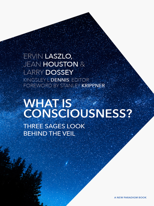 Title details for What is Consciousness? by Ervin Laszlo - Available